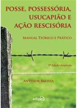 Posse, Possessória, Usucapião e Ação Rescisória