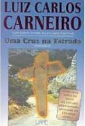 Cruz na Estrada, Uma: Romance