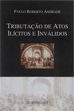 Tributação de Atos Ilícitos e Inválidos