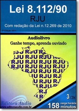 Lei 8.112-90 Rju: Com Redação da Lei N.12.269 de 2010 - Audiolivro - 3 Cds