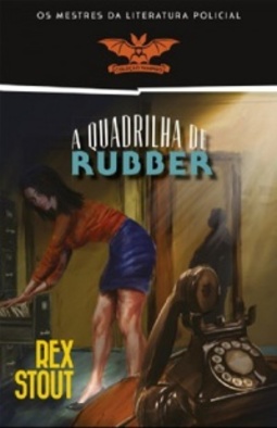 A Quadrilha do Rubber (Nero Wolfe #3)
