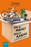 Vai se mudar? Vou te ajudar!: seu primeiro manual de mudança