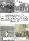 Catálogo seletivo fotográfico da Escola de Iniciação Agrícola General Vargas