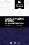 Cultura e Opulência do Brasil por suas Drogas e Minas (Biblioteca Básica Brasielira)