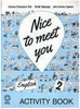 Nice To Meet You: Activity Book - 1 grau