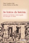 As lentes da história: estudos de história e historiografia da educação no Brasil