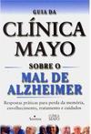 Guia da Clínica Mayo Sobre O Mal de Alzheimer