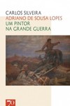 Adriano de Sousa Lopes: um pintor na grande guerra