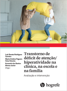 Transtorno de déficit de atenção/hiperatividade na clínica, na escola e na família: avaliação e intervenção