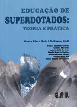 Educação de superdotados: Teoria e prática