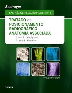 Bontrager - Exercícios relacionados com o tratado de posicionamento radiográfico e anatomia associada