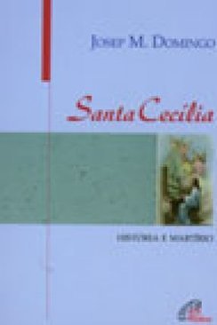 Santa Cecília: História e Martírio
