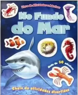 Livro de Atividades e Adesivos - no Fundo do Mar