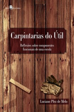 Carpintarias do útil: reflexões sobre componentes funcionais de uma escola