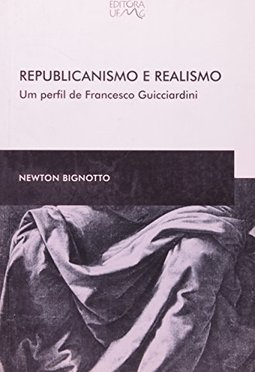 Republicanismo e Realismo: um Perfil de Francesco Guicciardini