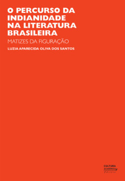 O percurso da indianidade na literatura brasileira: matizes da figuração