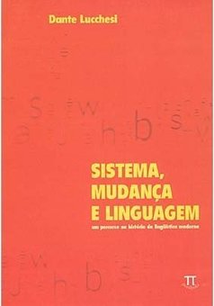 Sistema, Mudança e Linguagem: um Percurso na História...