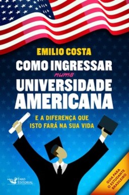 Como ingressar numa universidade americana: e a diferença que isto fará na sua vida