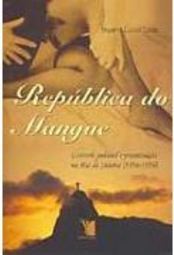 República do Mangue: Controle Policial e Prostituição no Rio de...