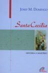 Santa Cecília: História e Martírio