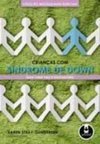 Crianças com Síndrome de Down: Guia para Pais e Educadores