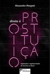 Direito à prostituição: legalização e regulamentação do lenocínio no Brasil