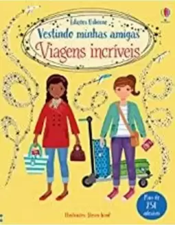 Viagens Incríveis: Vestindo Minhas Amigas