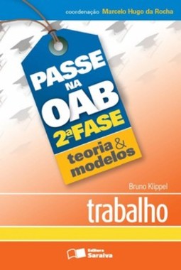 Passe na OAB 2ª fase - Teoria & modelos: trabalho