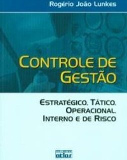 CONTROLE DE GESTÃO: Estratégico, Tático, Operacional, Interno e de Risco