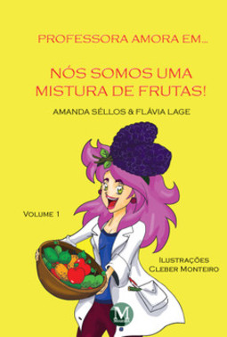 Professora Amora em... Nós somos uma mistura de frutas!