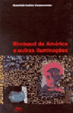 Rimbaud da América e outras iluminações