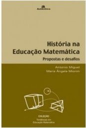 História na educação matemática: Propostas e desafios