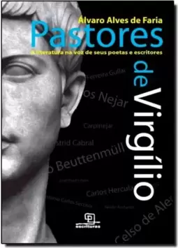 Pastores de Virgílio: a Literatura na Voz de Seus Poetas e Escritores