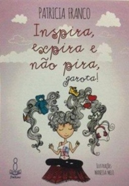 Inspira, expira e não pira, garota!