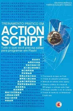 Treinamento Prático em Action Script: Tudo o que Você Precisa Saber...