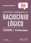 Questões comentadas de raciocínio lógico: Mais de 350 questões - CESPE/Cebraspe