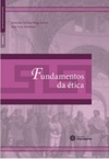 Fundamentos da Ética (Estudos de Filosofia)