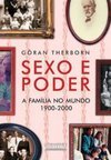 Sexo e Poder: a Família no Mundo 1900-2000