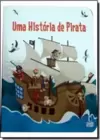 Historias Brilhantes - Uma Historia De Pirata