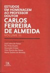 Estudos em homenagem ao professor doutor Carlos Ferreira de Almeida