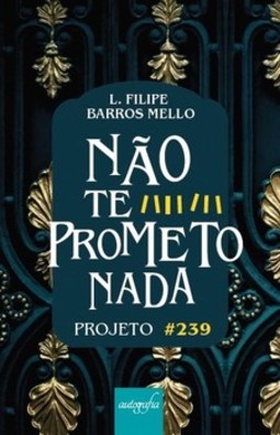Não te prometo nada: projeto #239