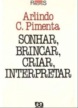 Sonhar, brincar, criar, interpretar (Série Princípios #91)