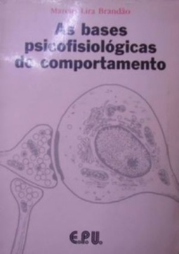 As Bases Psicofisiológicas do Comportamento