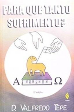 Para que tanto sofrimento?