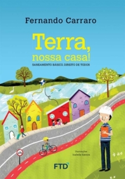 Terra, nossa casa!: Saneamento básico, direito de todos
