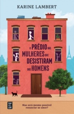 O Prédio das Mulheres Que Desistiram dos Homens