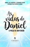 As vidas de Daniel: o preço de um perdão