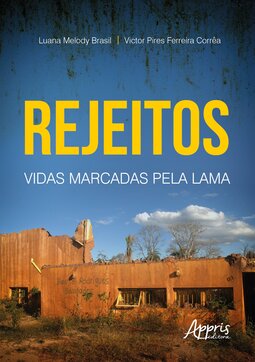 Rejeitos: vidas marcadas pela lama