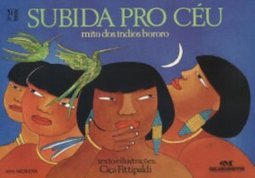 Subida Pro Céu: Mito dos Índios Bororo