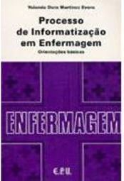 Processo de Informatização em Enfermagem: Orientações Básicas